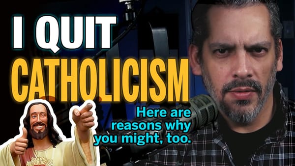 I Quit Catholicism